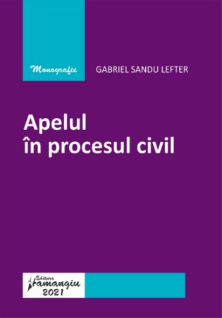 Apelul in procesul civil autor Gabriel Sandu Lefter 