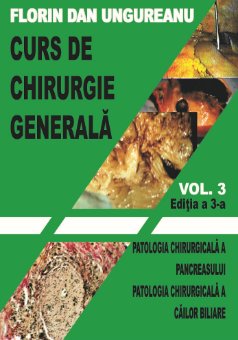 Curs de ghirurgie genearala - Volumul 3_ed. 3  Dan Florin Ungureanu