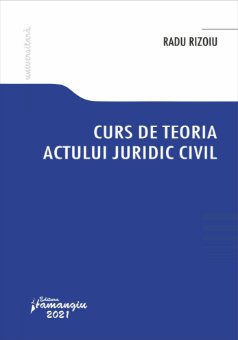 Curs de teoria actului juridic civil autor Radu Rizoiu