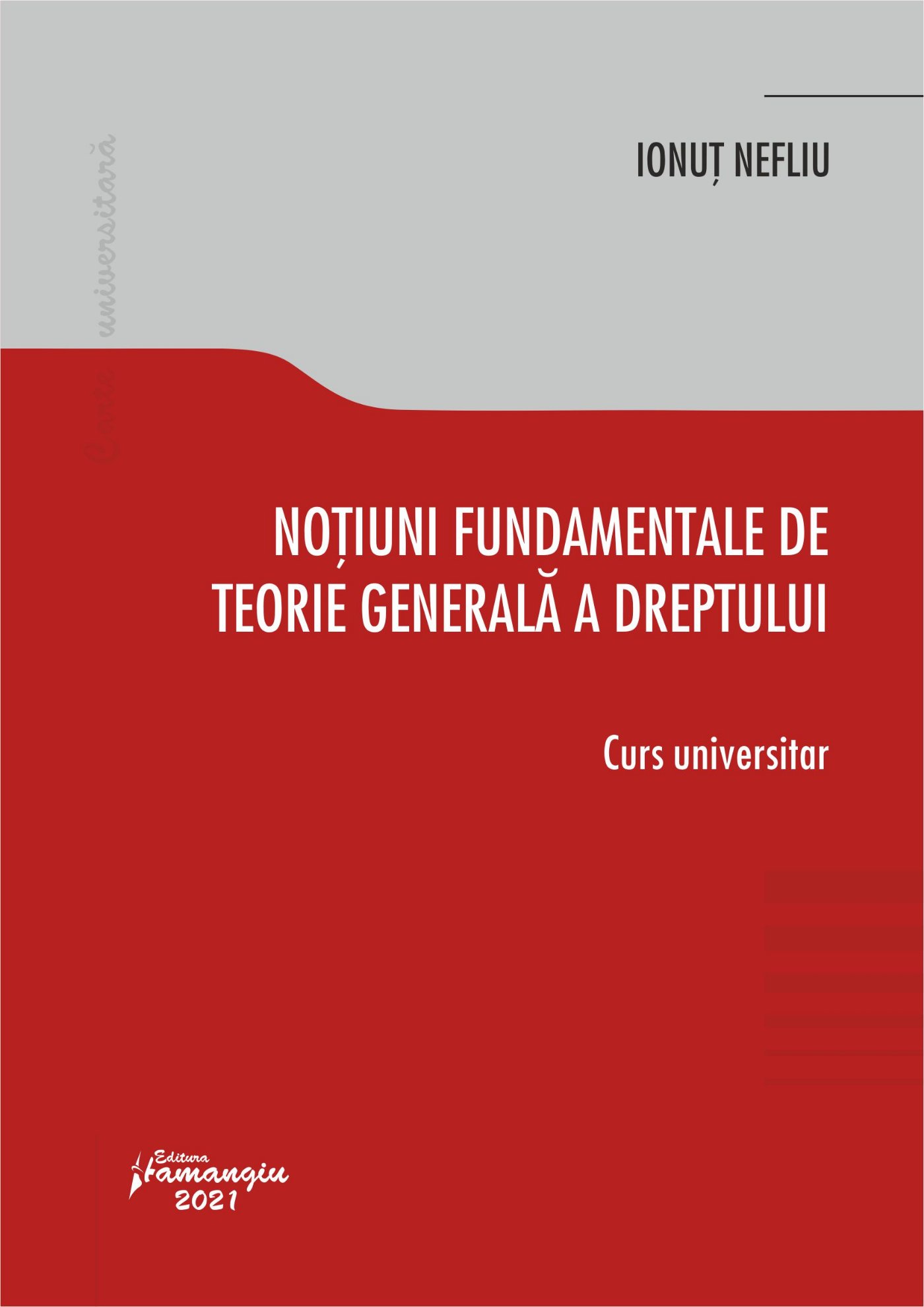 Notiuni fundamentale de teorie generala a dreptului autor Ionut Nefliu
