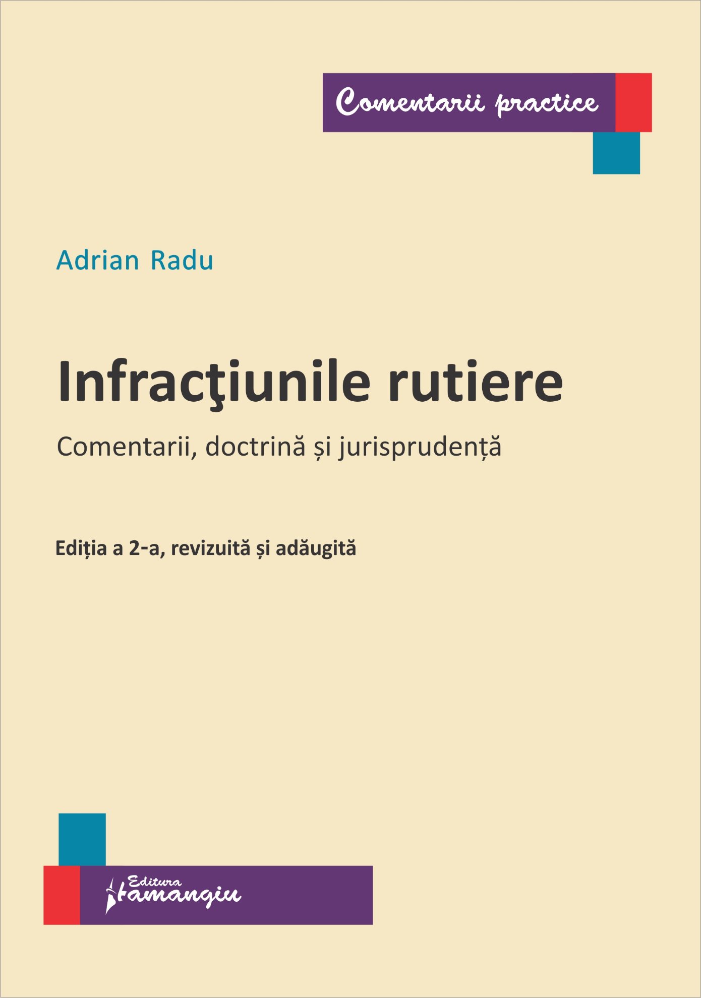 Infractiunile rutiere. Comentarii, doctrina si jurisprudenta autor Adrian Radu