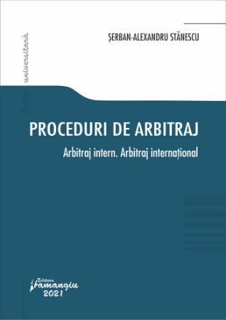 Proceduri de arbitraj. Arbitraj intern. Arbitraj international autor Serban‑Alexandru Stanescu