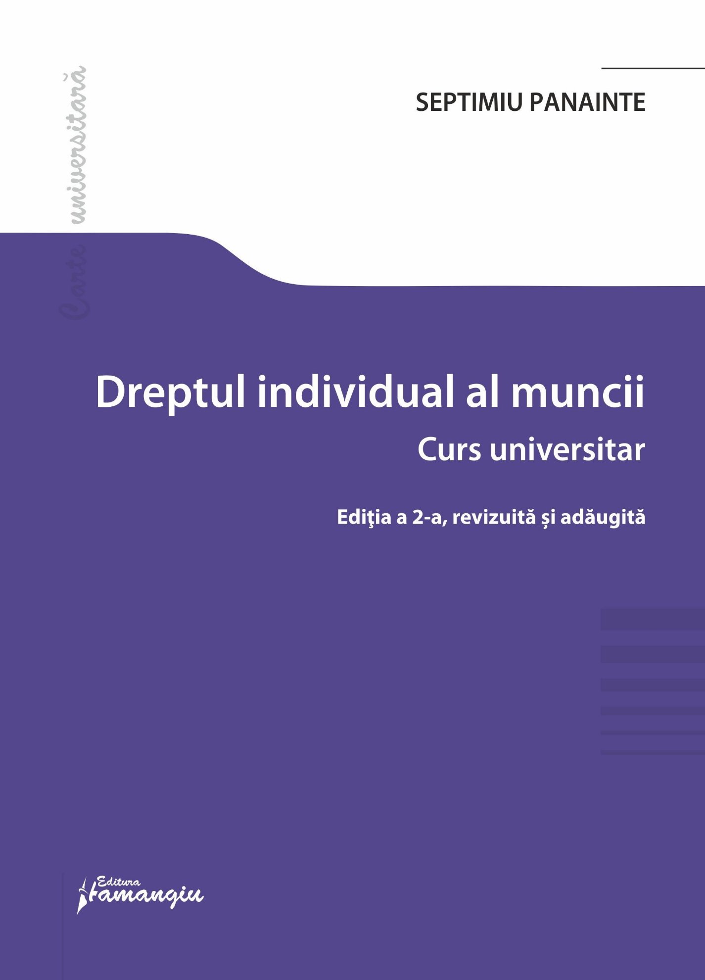 Dreptul individual al muncii. Editia a 2-a autor Septimiu Panainte