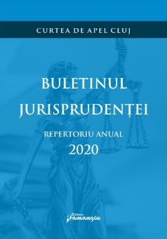Buletinul jurisprudentei. Repertoriu anual 2020 autor Curtea de Apel Cluj
