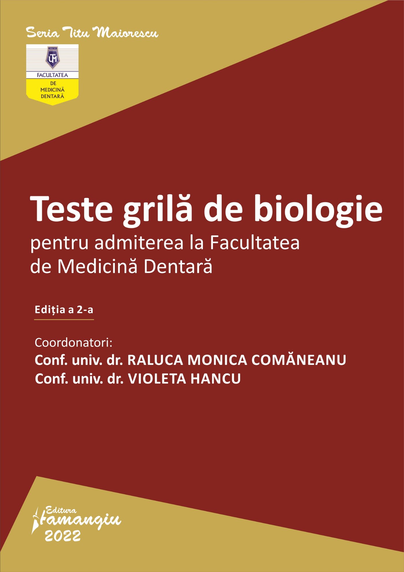 Teste grila de biologie pentru admiterea la Facultatea de Medicina Dentara. Editia a 2-a