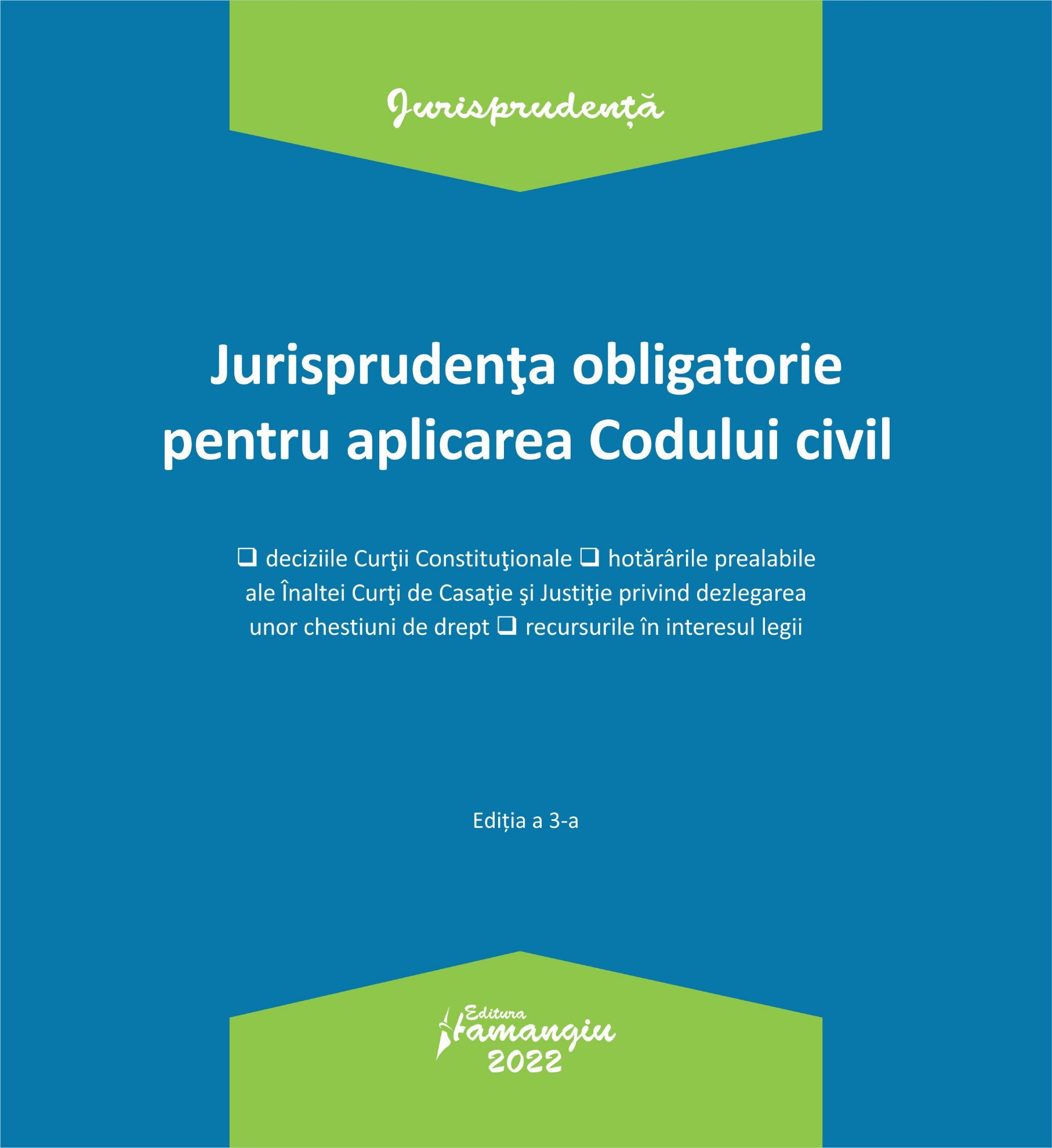 Jurisprudenta obligatorie pentru aplicarea Codului civil. Actualizata 3 ianuarie 2022