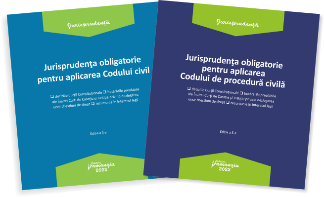 Pachet Jurisprudenta obligatorie pentru aplicarea Codului civil si a Codului de procedura civila 2022