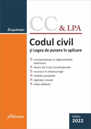 Codul civil si Legea de punere in aplicare. Actualizat la 7 ianuarie 2022