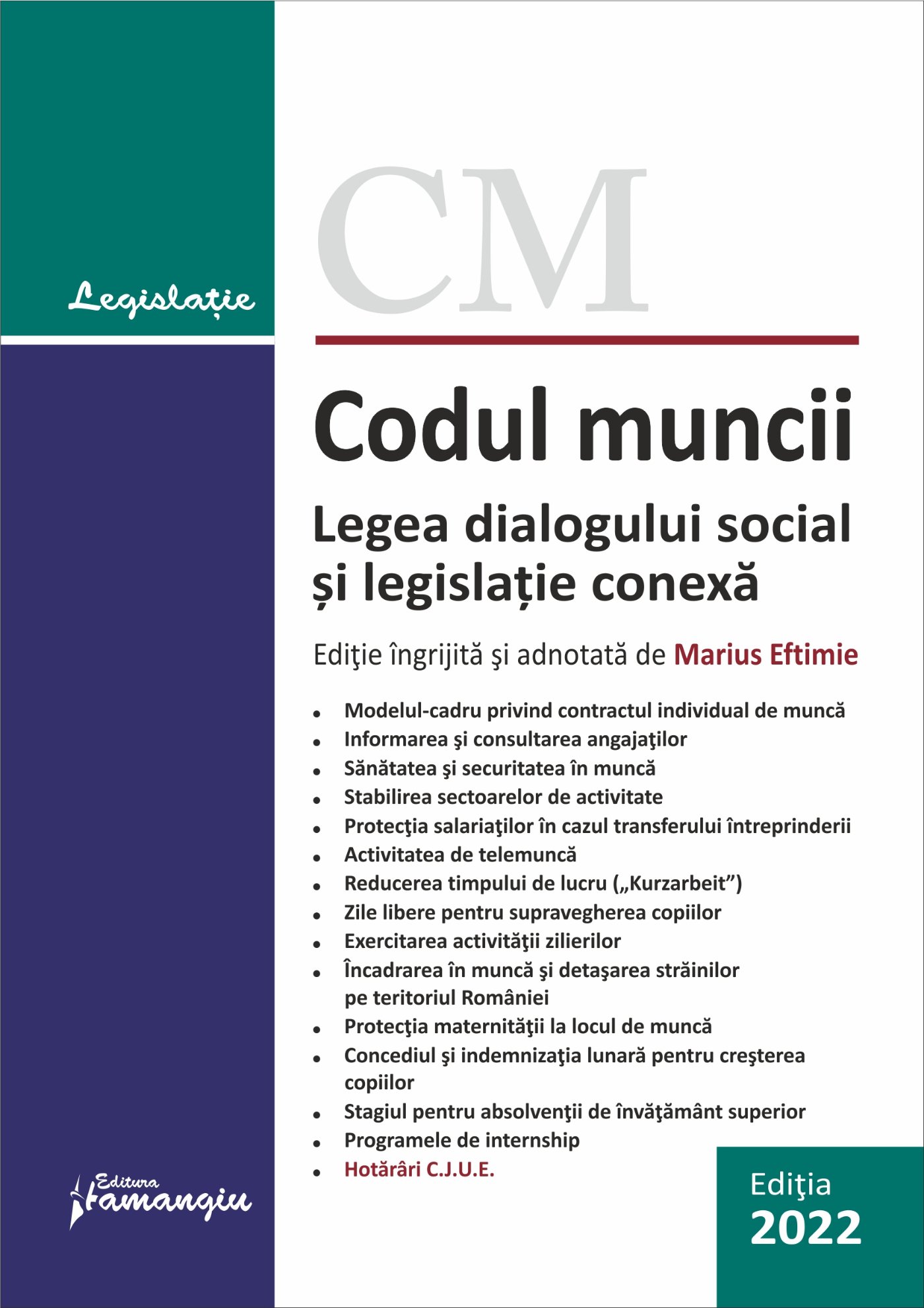 Codul muncii. Legea dialogului social editie ingrijita de Marius Eftimie actualizata la 1 februarie 2022