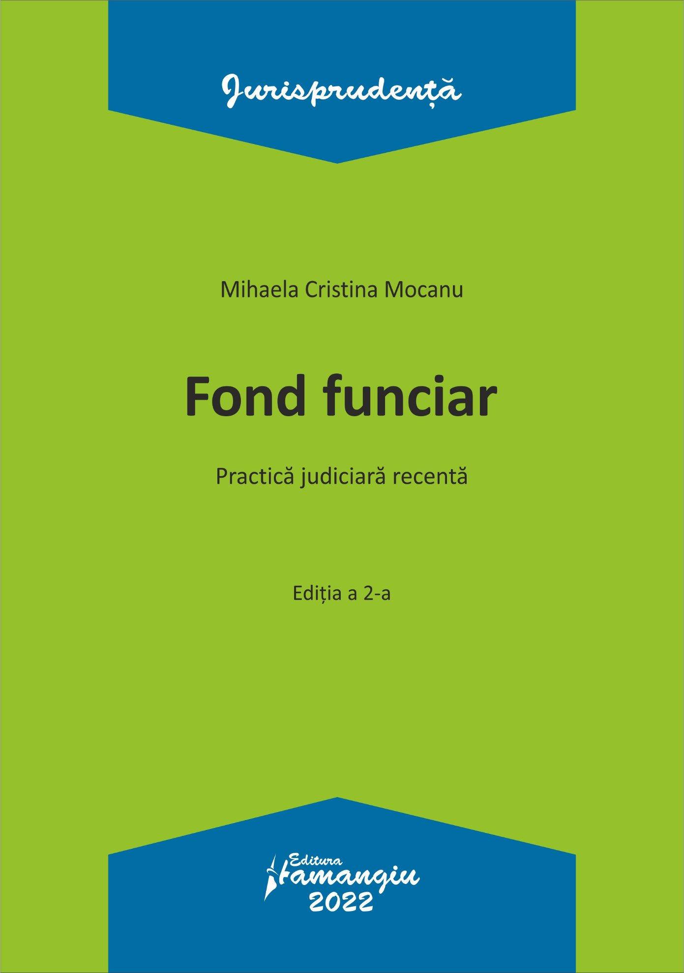 Fond funciar. Practica judiciara recenta. Editia a 2-a autor Mihaela Cristina Mocanu 