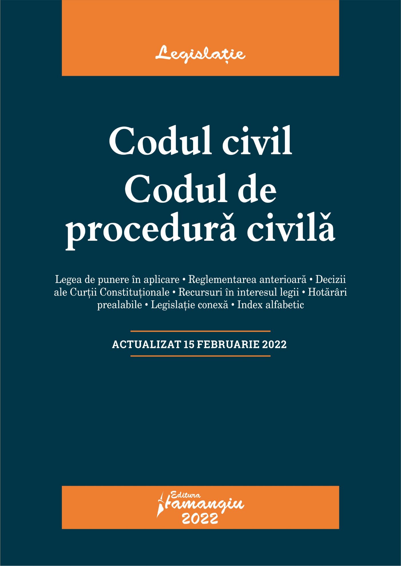 Codul civil. Codul de procedura civila. Actualizat la 15 februarie 2022