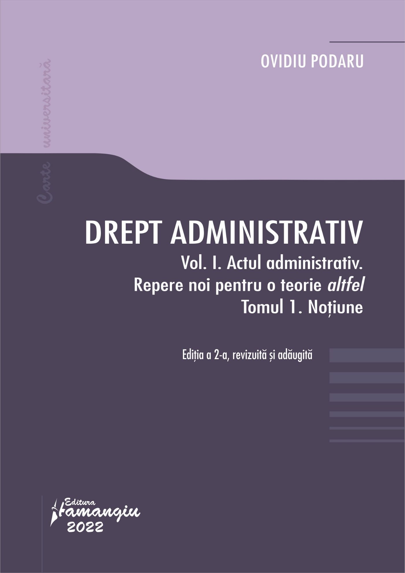 Drept administrativ. Vol. I. Actul administrativ Tomul I. Notiune - Ovidiu Podaru