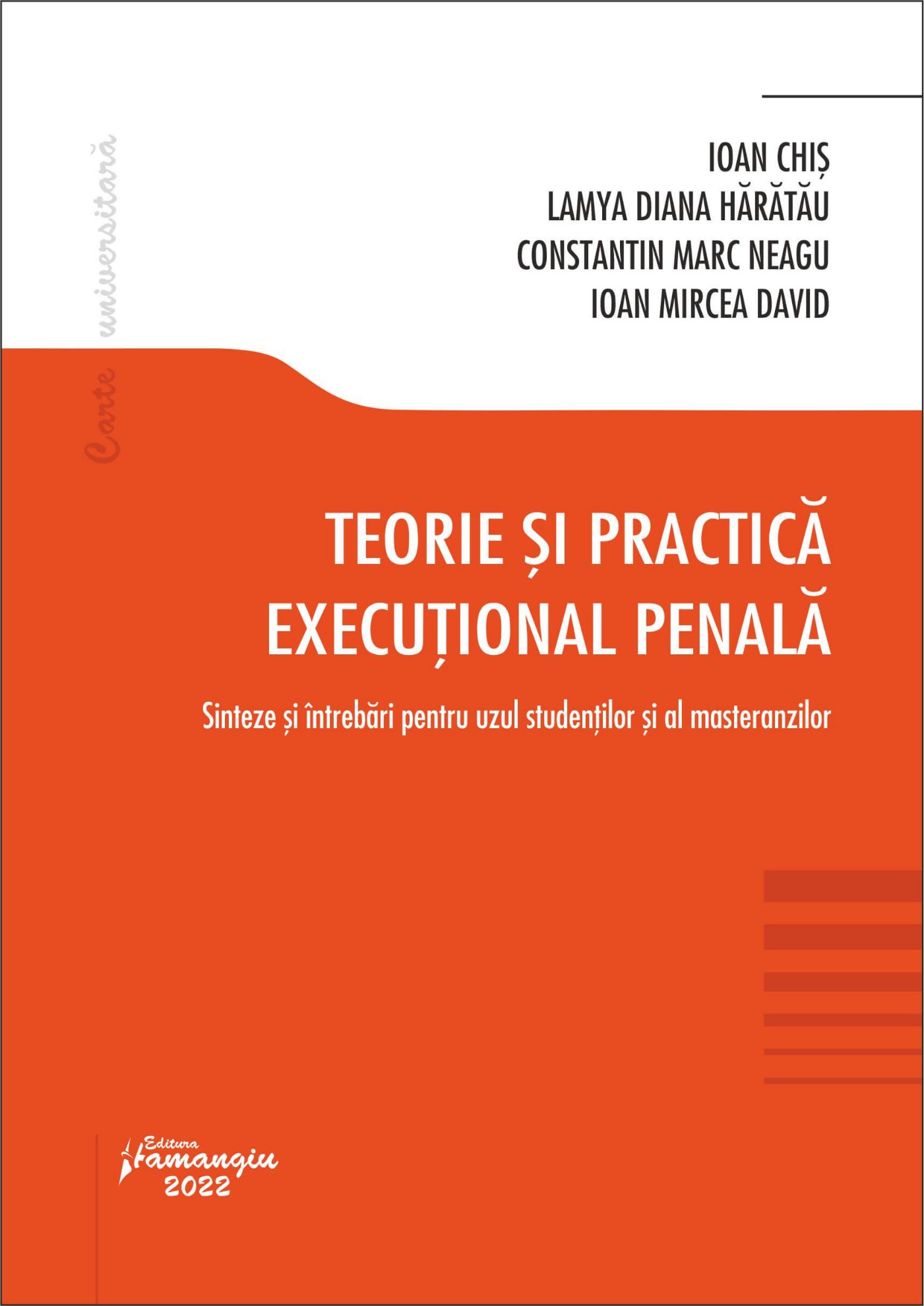 Teorie si practica executional penala Ioan Chis, Lamya Diana Haratau, Constantin Marc Neagu, Ioan Mircea David Editura Hamangiu