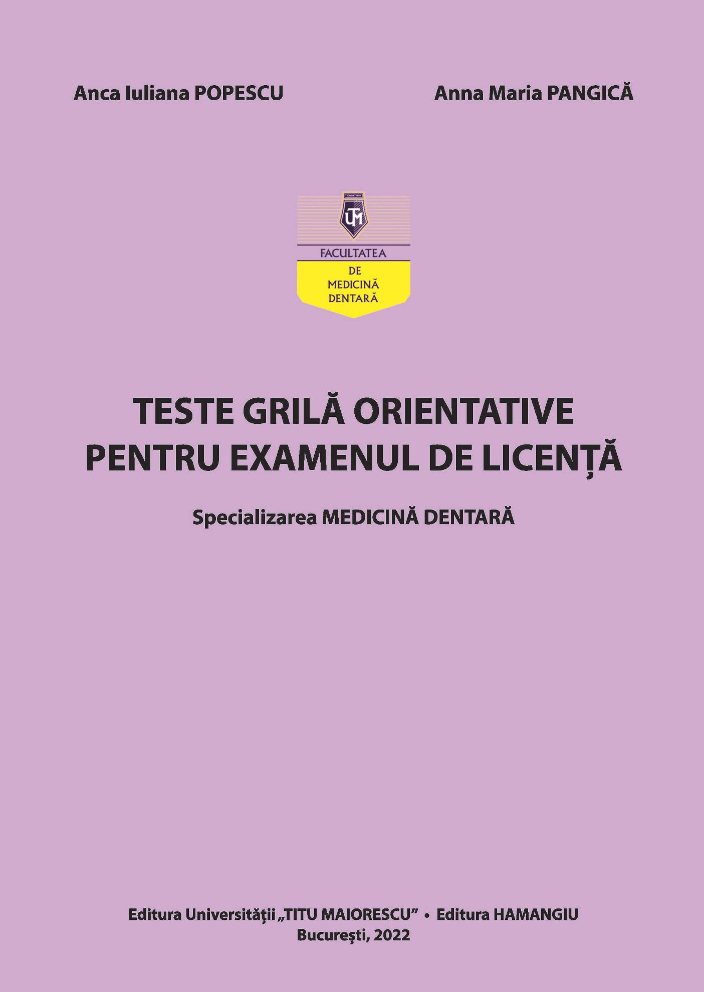 Teste grila orientative pentru examenul de licenta. Specializarea medicina dentara