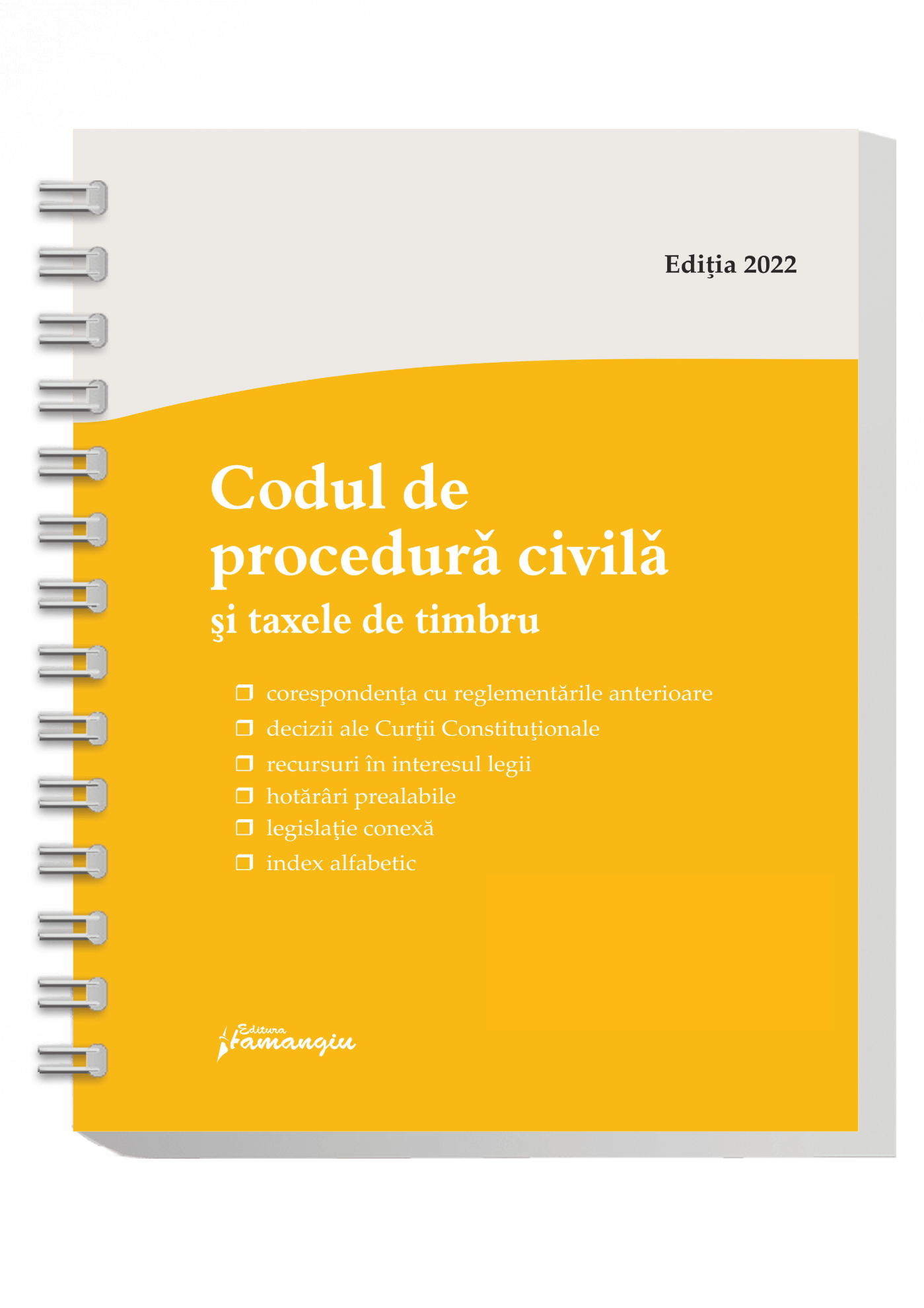 Codul de procedura civila si taxele de timbru. Actualizat la 1 septembrie 2022 - spiralat
