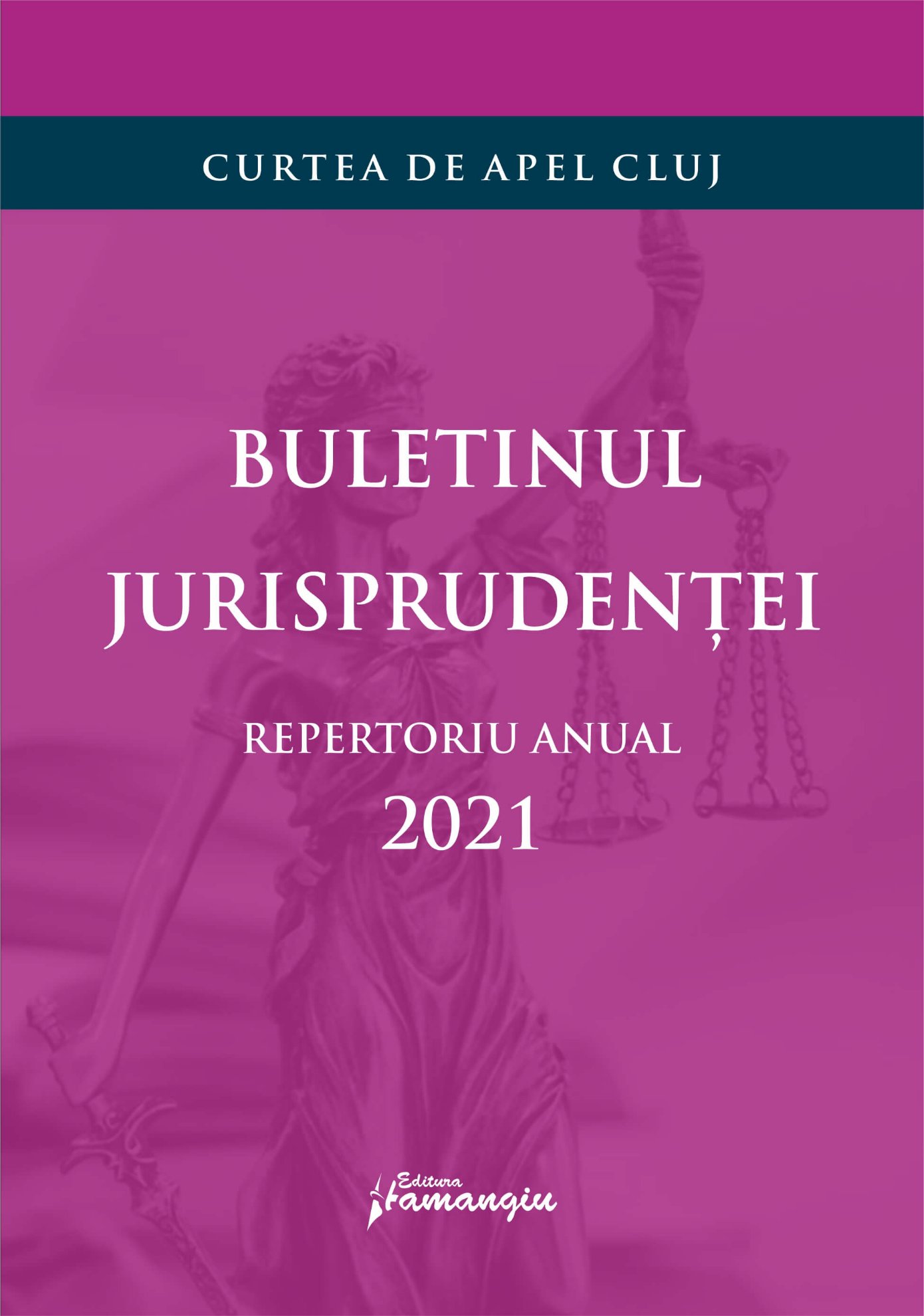 Buletinul jurisprudentei Curtea de Apel Cluj 2021
