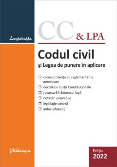 Codul civil si Legea de punere in aplicare. Actualizat la 1 septembrie 2022