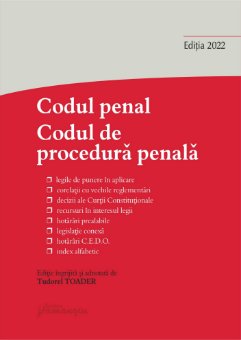 Codul penal. Codul de procedura penala 2022 Tudorel Toader