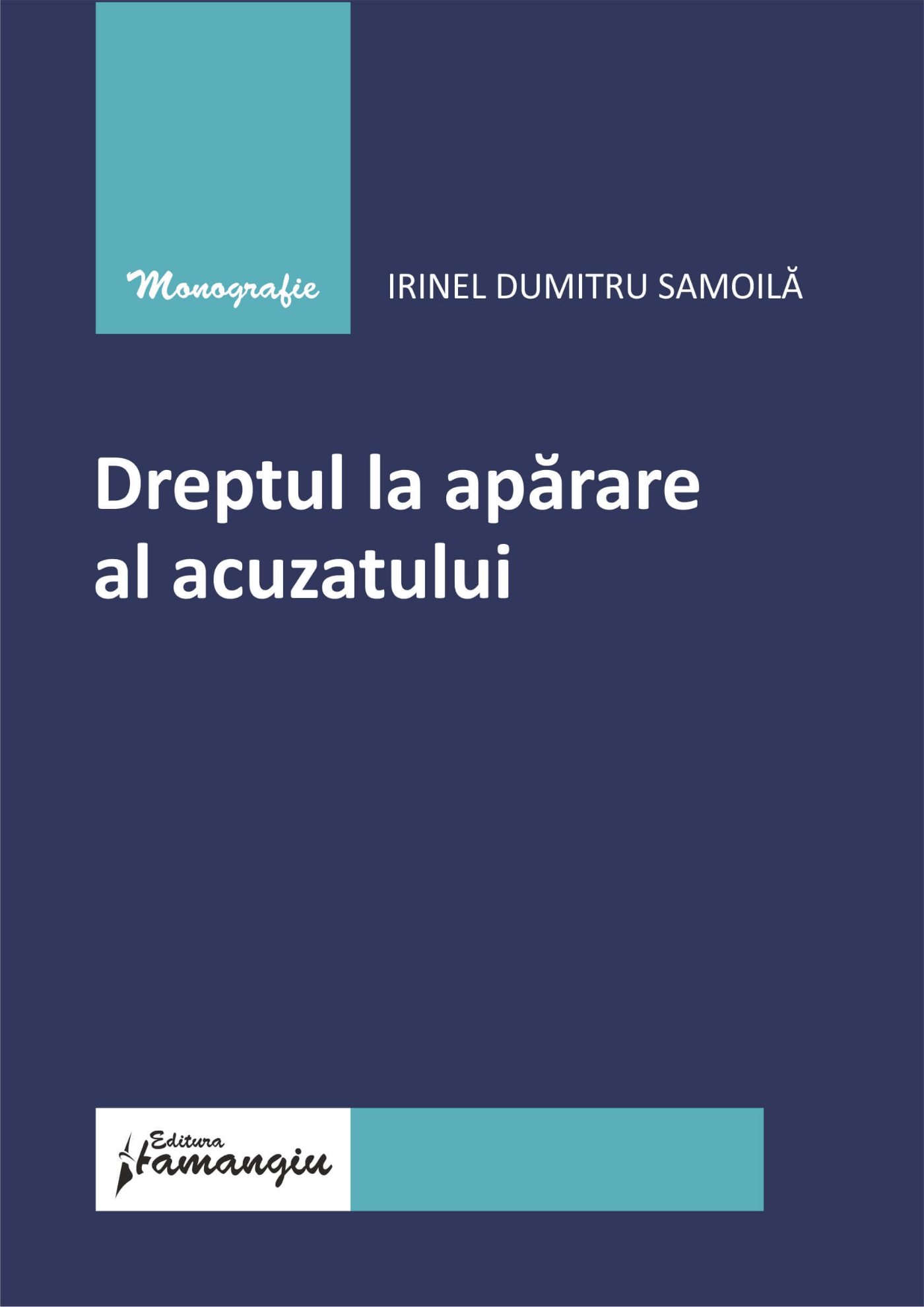 Dreptul la aparare al acuzatului - Irinel Dumitru Samoila