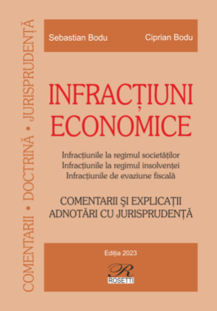 Infractiuni economice. Editia 2023 - Sebastian Bodu, Ciprian Bodu