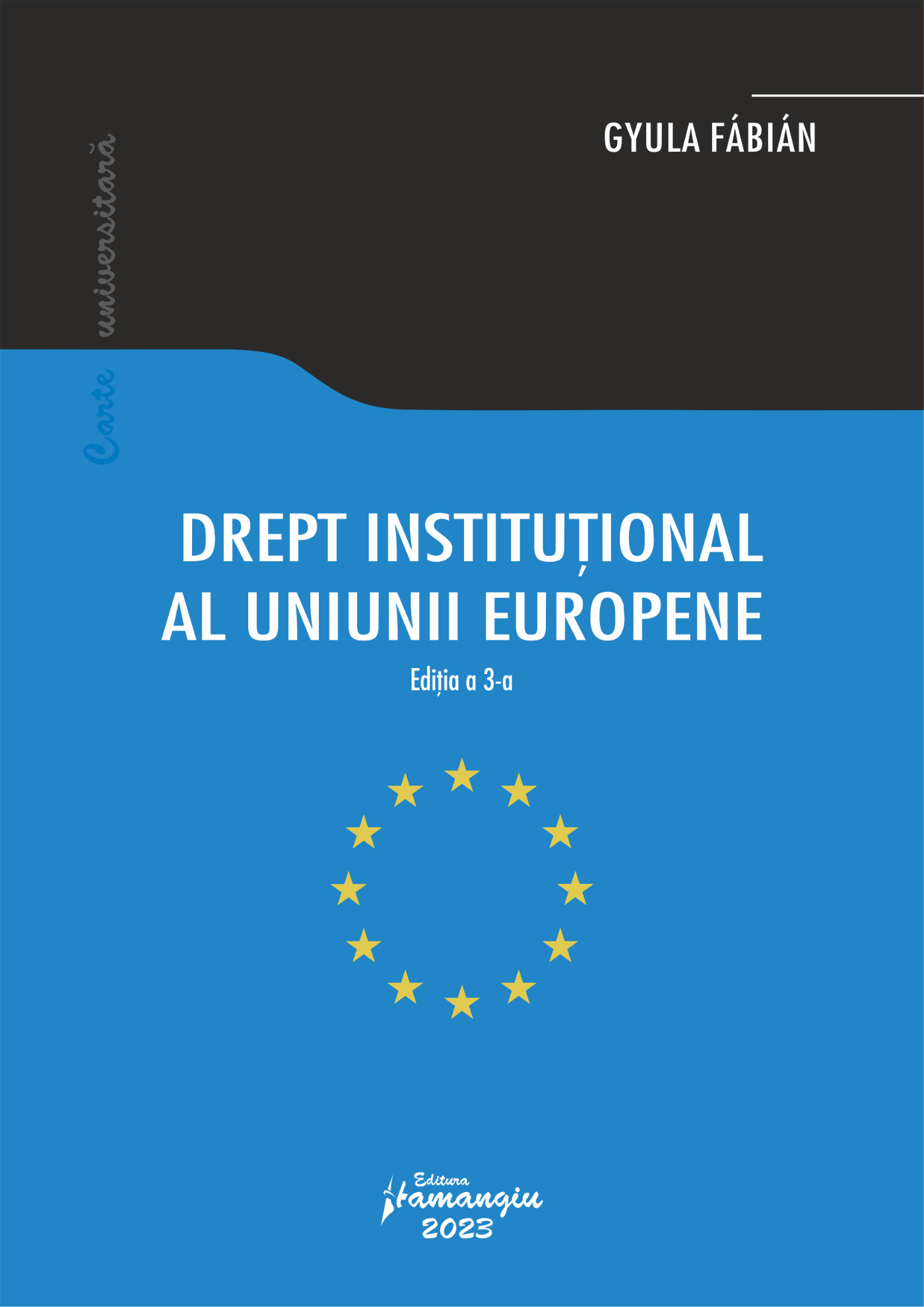 Drept institutional al Uniunii Europene. 2023-Gyula Fabian