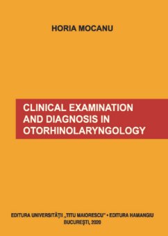 Clinical Examination and Diagnosis in ORL - Horia Mocanu