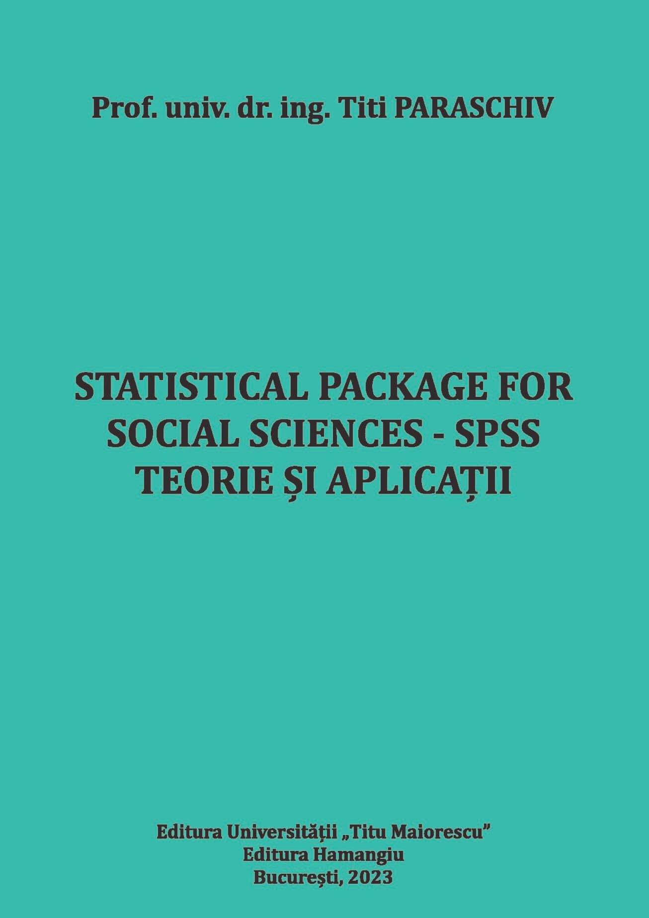Statistical Package for Social Sciences - SPSS. Teorie si aplicatii- Titi Paraschiv