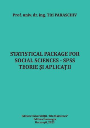 Statistical Package for Social Sciences - SPSS. Teorie si aplicatii- Titi Paraschiv
