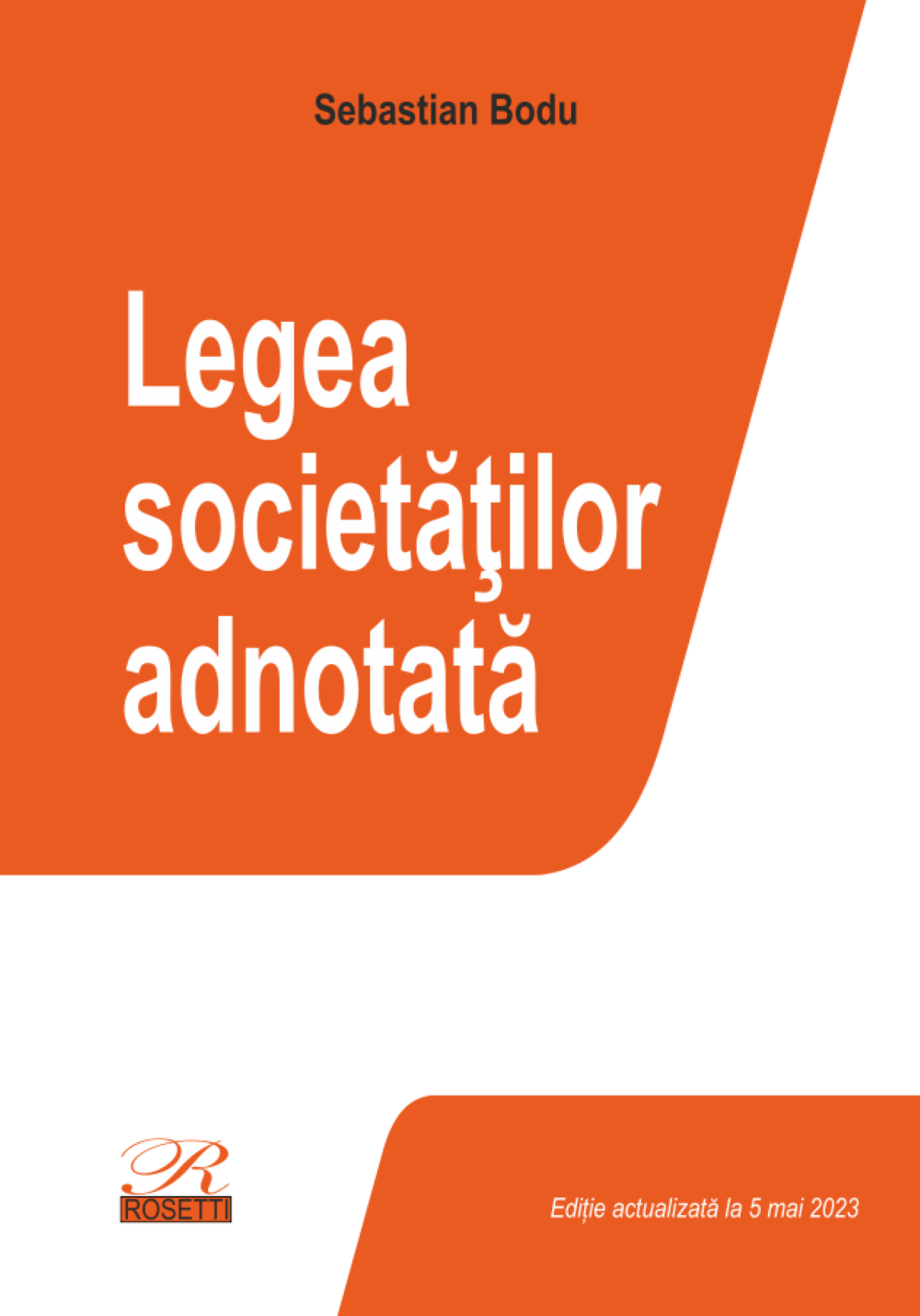 Legea societatilor adnotata. Actualizata la 5 mai 2023 - Sebastian Bodu