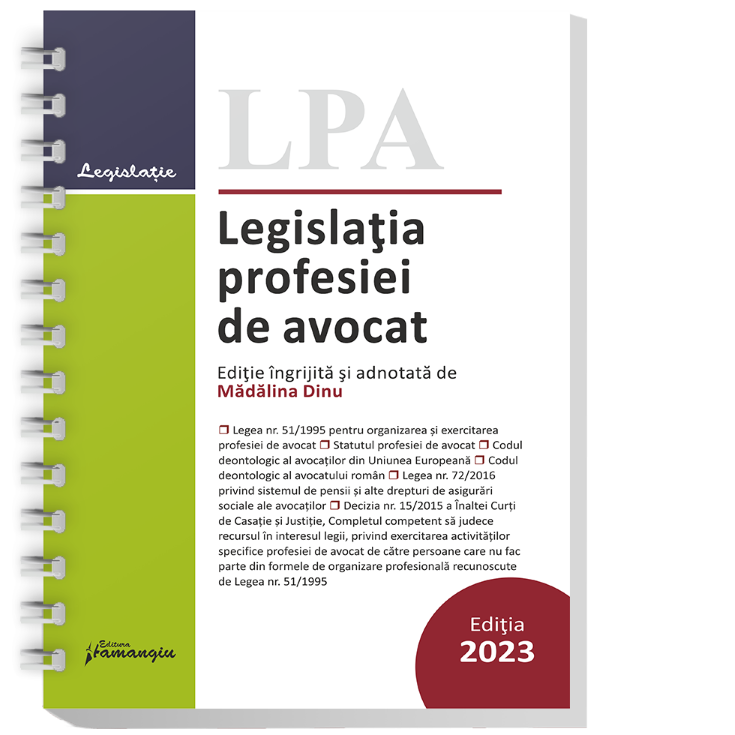 Legislatia profesiei de avocat. Editia 2023 - spiralat -Madalina Dinu