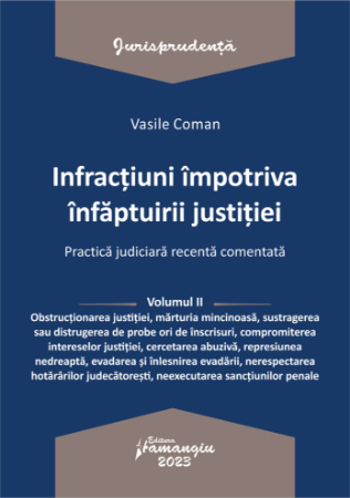 Infractiuni impotriva infaptuirii justitiei_vol. II - Vasile Coman