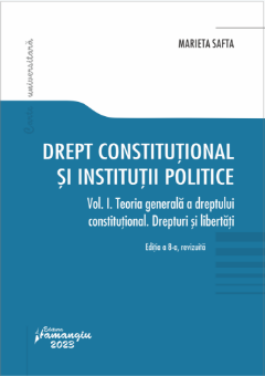 Drept constitutional si institutii politice- vol. I -Ed. 2023 - Marieta Safta