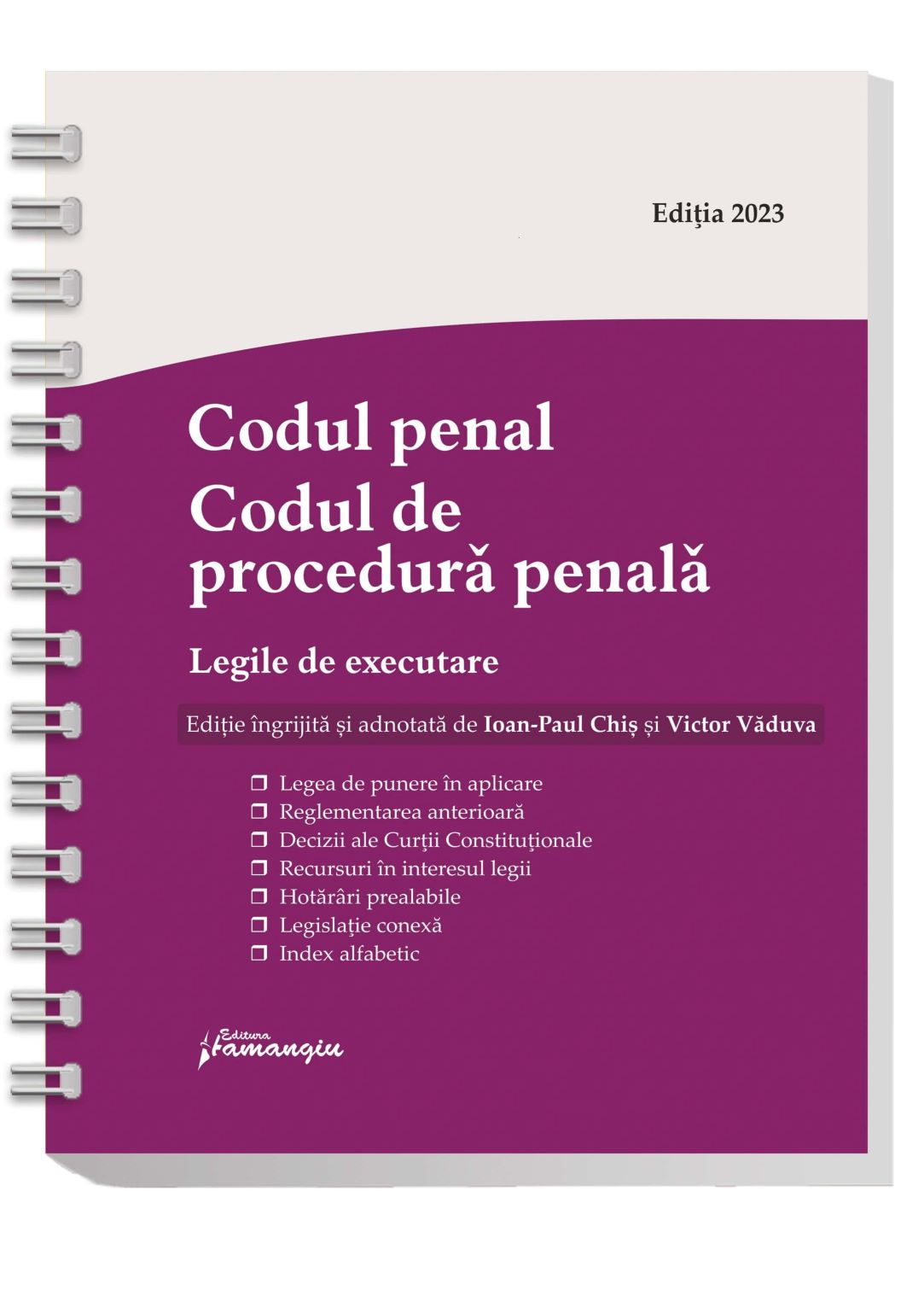 Codul penal. Codul de procedura penala. Legile de executare. Actualizat 1 septembrie 2023 - Spiralat - Ioan-Paul Chis; Victor Vaduva