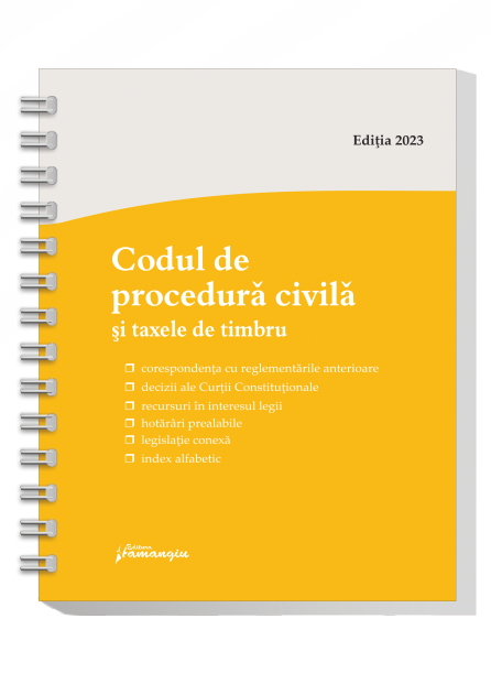 Codul de procedura civila si taxele de timbru. Actualizat la 1 septembrie 2023 - spiralat