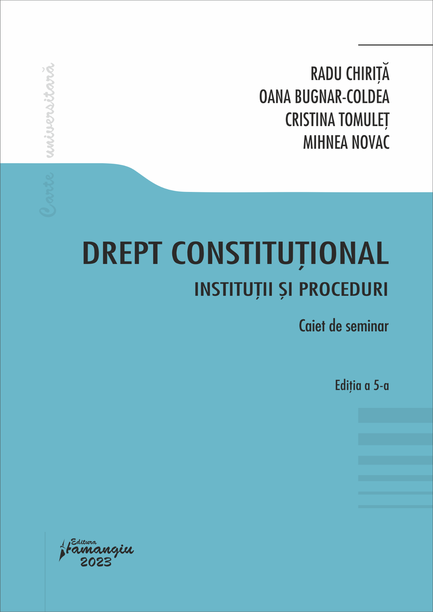 Drept constitutional. Institutii si proceduri. Caiet de seminar. Editia a 5-a - Radu Chirita