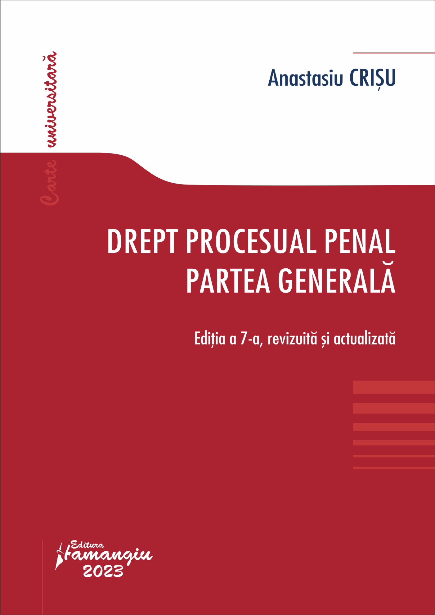 Drept procesual penal. Partea generala. Editia a 7-a - Anastasiu Crisu