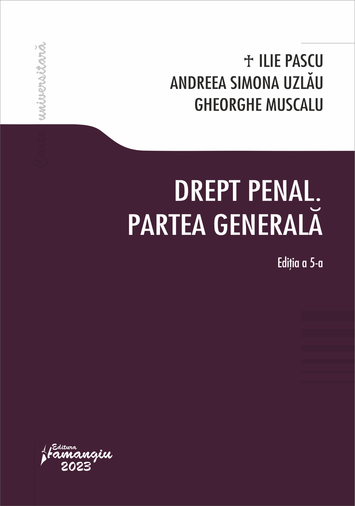 Drept penal. Partea generala - editia a 5-a - Ilie Pascu, Andreea Simona Uzlau, Gheorghe Muscalu