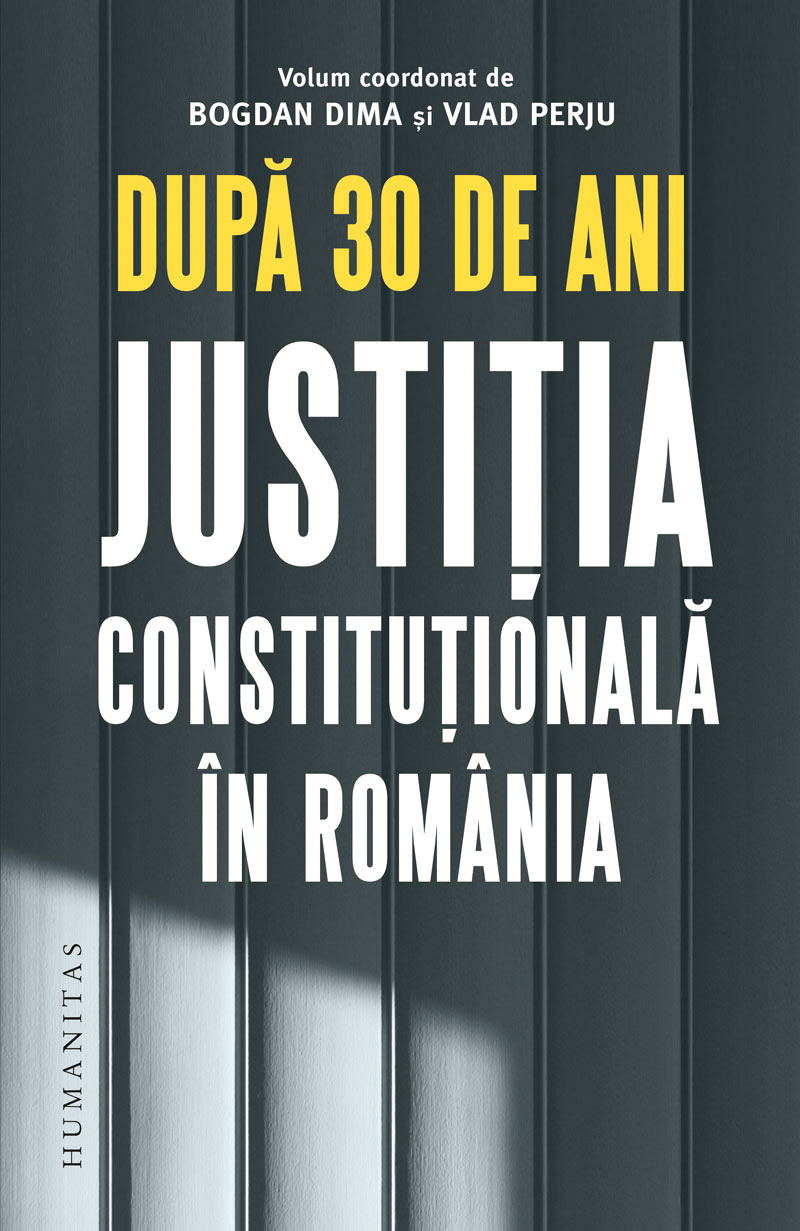 Justitia constitutionala în România- Bogdan Dima; Vlad Perju