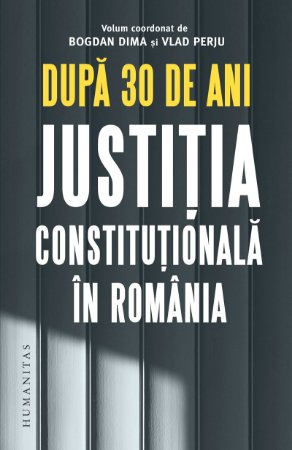 Justitia constitutionala în România- Bogdan Dima; Vlad Perju