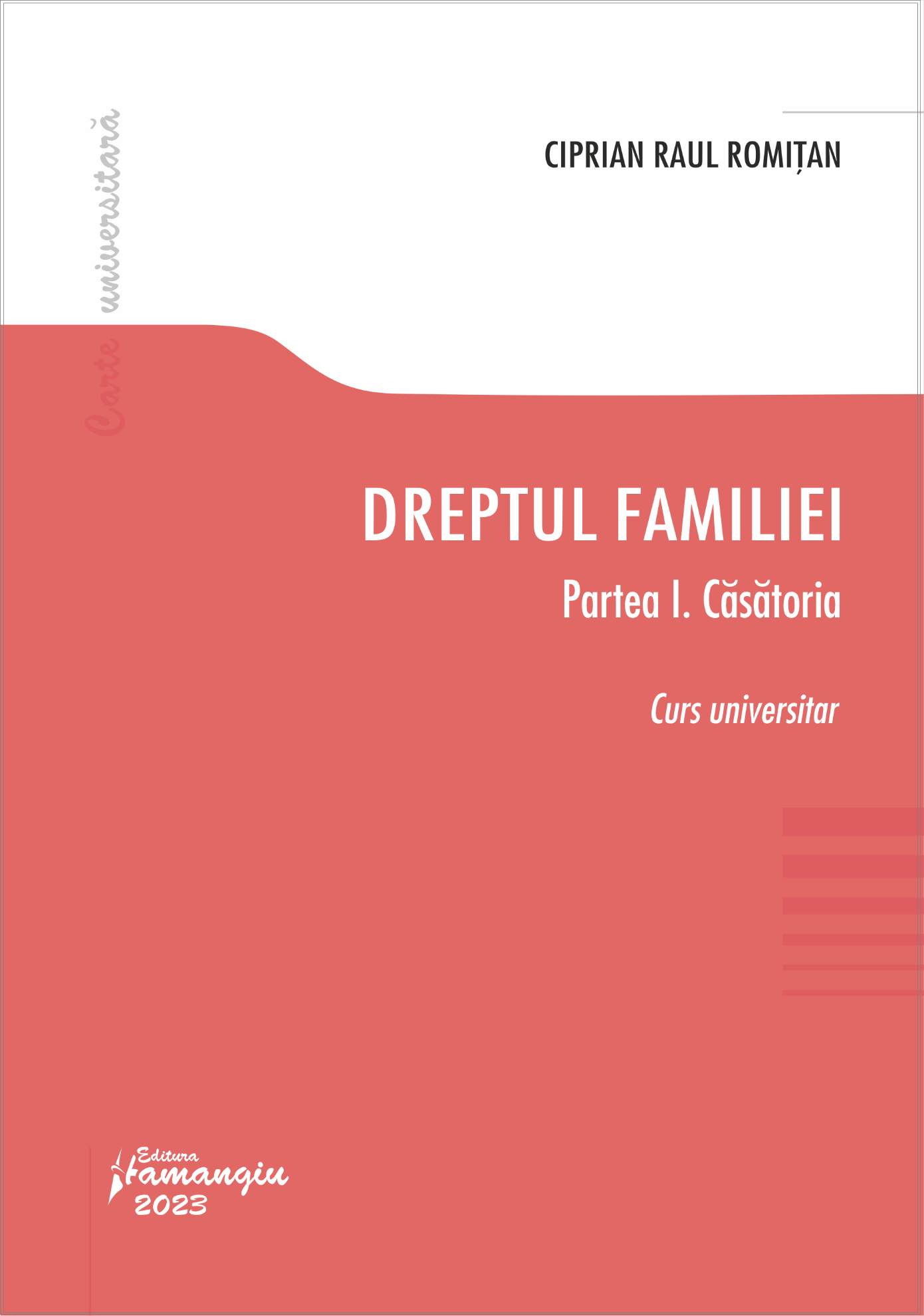Dreptul familiei. Partea I. Casatoria - Romitan