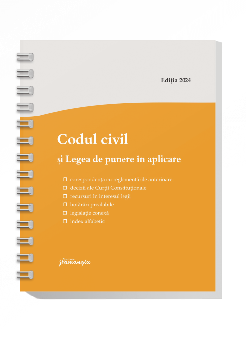 Codul civil si Legea de punere in aplicare. Actualizat la 3 ianuarie 2024 - spirala