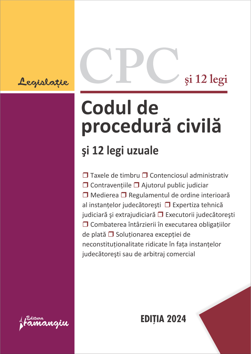 Codul de procedura civila si 12 legi uzuale. Actualizat la 25 ianuarie 2024