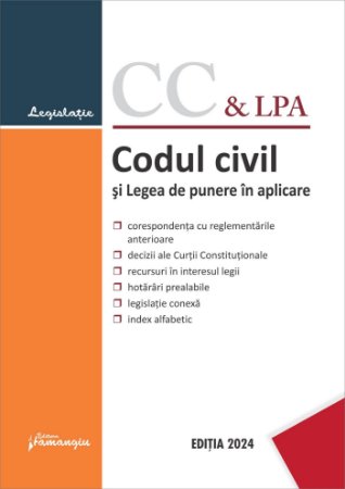 Codul civil si Legea de punere in aplicare. Actualizat la 25 ianuarie 2024