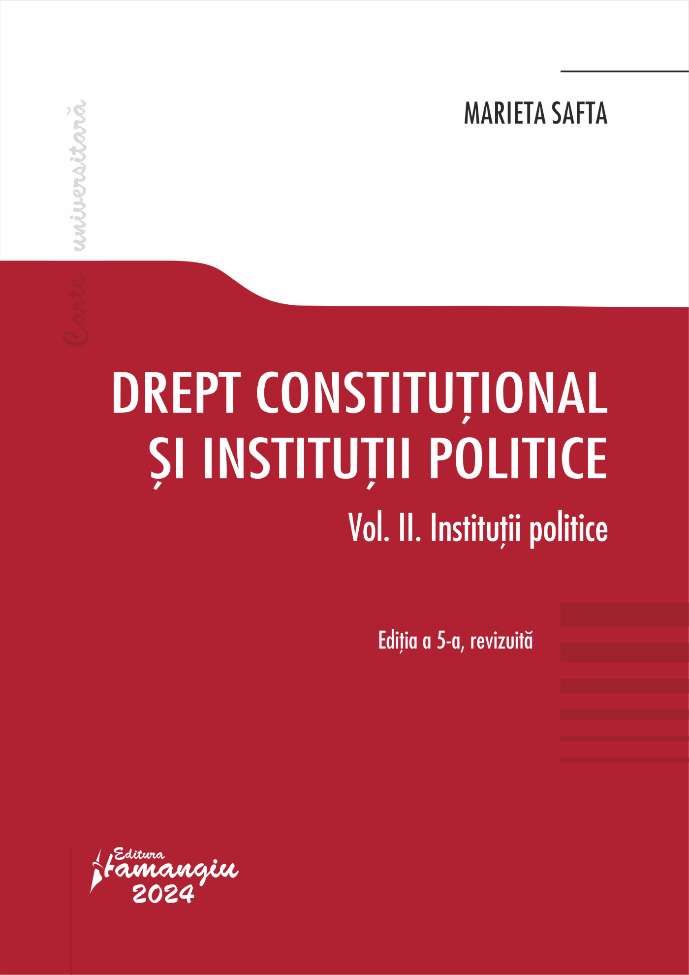 Drept constitutional si institutii politice. Vol. II. Institutii politice. Editia a 5-a - Marieta Safta