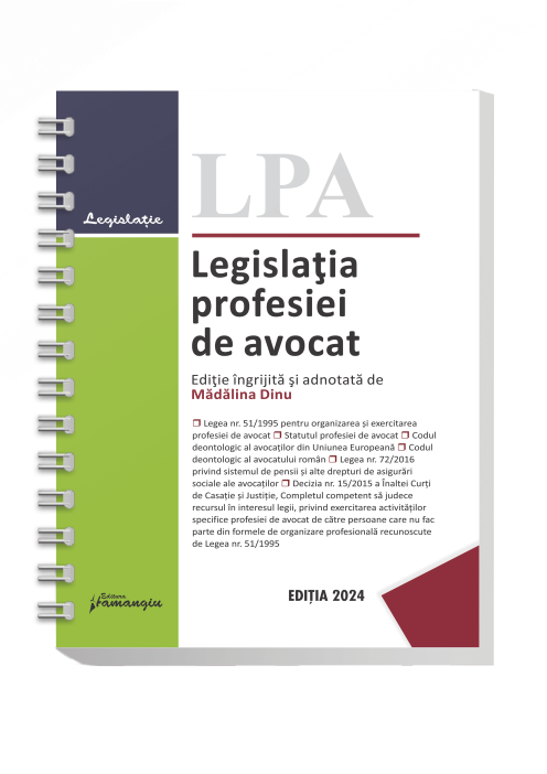 Legislatia profesiei de avocat. Editia 2024 - spiralat - Madalina Dinu