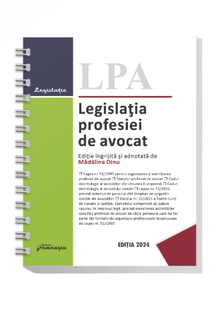 Legislatia profesiei de avocat. Editia 2024 - spiralat - Madalina Dinu
