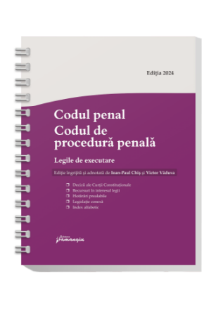 Codul penal. Codul de procedura penala. Legile de executare. Actualizat 3 aprilie 2024 - Spiralat- Ioan-Paul Chis, Victor Vaduva