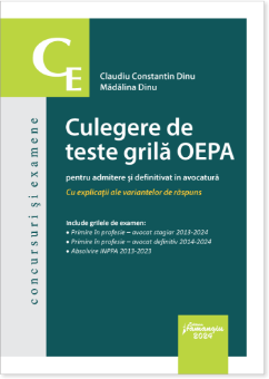 Culegere de teste grila OEPA pentru admitere si definitivat in avocatura- Claudiu Constantin  Dinu; Madalina Dinu