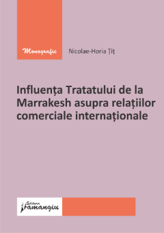 Influenta tratatului de la Marrakesh asupra relatiilor comerciale internationale- Nicolae-Horia Tit