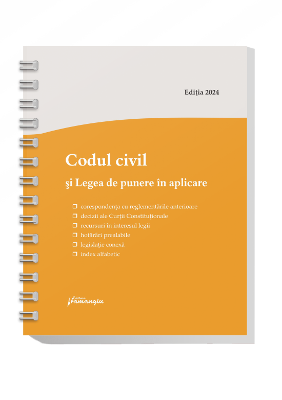 Codul civil si Legea de punere in aplicare. Actualizat la 22 mai 2024 - spiralat- ***